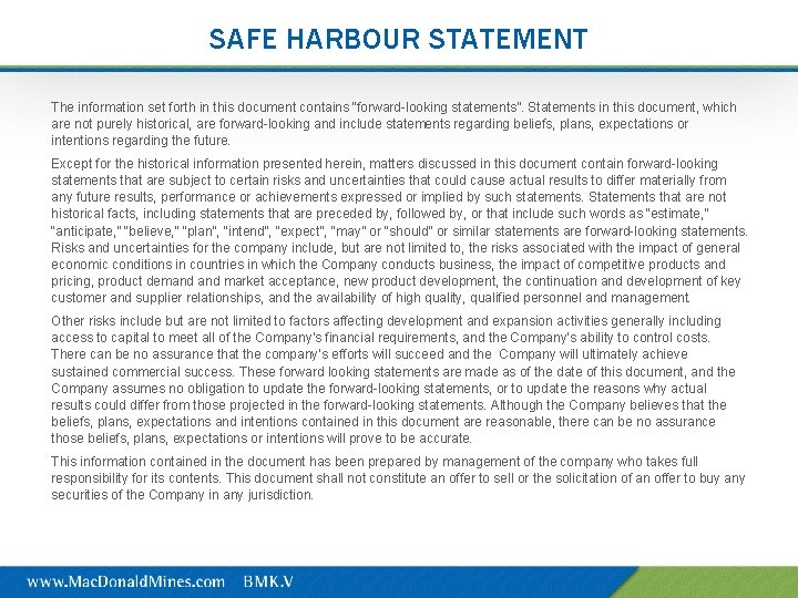 SAFE HARBOUR STATEMENT The information set forth in this document contains “forward-looking statements”. Statements