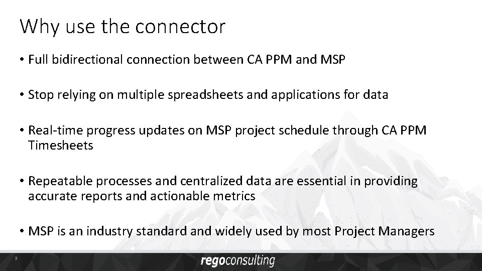 Why use the connector • Full bidirectional connection between CA PPM and MSP •