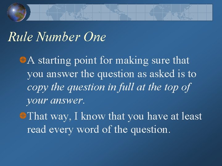 Rule Number One A starting point for making sure that you answer the question