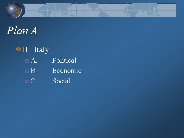 Plan A II Italy A. B. C. Political Economic Social 