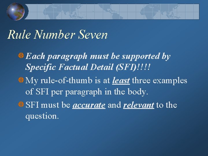 Rule Number Seven Each paragraph must be supported by Specific Factual Detail (SFI)!!!! My