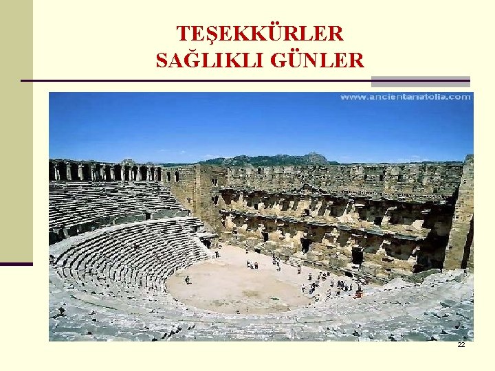 TEŞEKKÜRLER SAĞLIKLI GÜNLER 22 