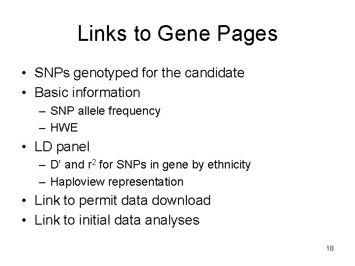 Links to Gene Pages • SNPs genotyped for the candidate • Basic information – Links to Gene Pages • SNPs genotyped for the candidate • Basic information –