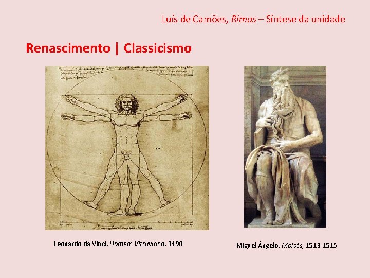 Luís de Camões, Rimas – Síntese da unidade Renascimento | Classicismo Leonardo da Vinci,