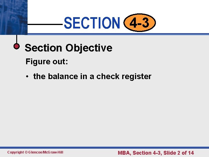 SECTION 4 -3 • • • Click to edit Master text styles Section Objective