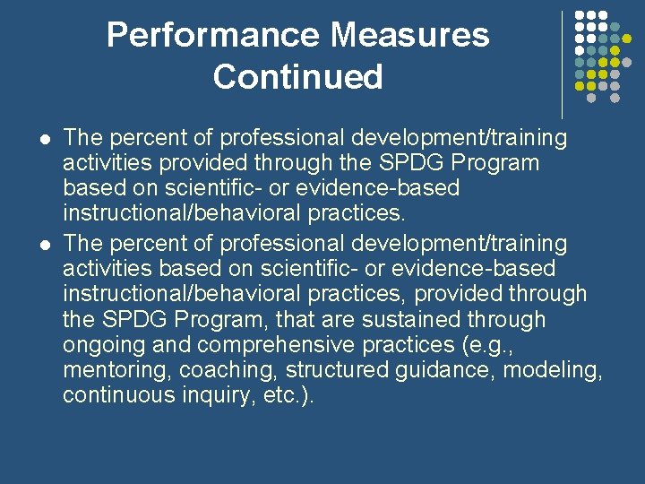 Performance Measures Continued l l The percent of professional development/training activities provided through the Performance Measures Continued l l The percent of professional development/training activities provided through the