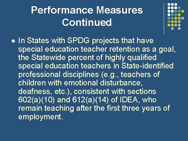 Performance Measures Continued l In States with SPDG projects that have special education teacher Performance Measures Continued l In States with SPDG projects that have special education teacher