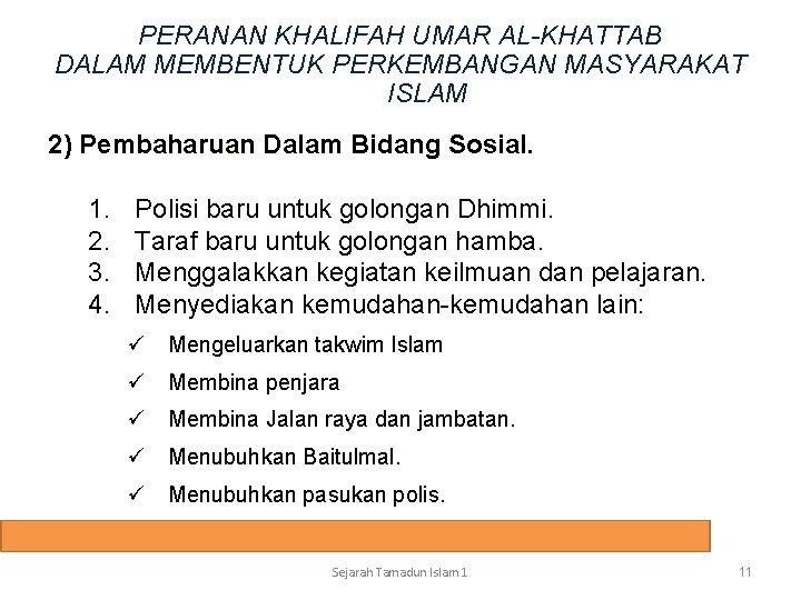 PERANAN KHALIFAH UMAR AL-KHATTAB DALAM MEMBENTUK PERKEMBANGAN MASYARAKAT ISLAM 2) Pembaharuan Dalam Bidang Sosial.