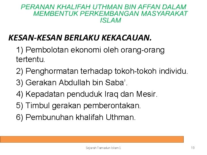 KESAN-KESAN BERLAKU KEKACAUAN. 1) Pembolotan ekonomi oleh orang-orang tertentu. 2) Penghormatan terhadap tokoh-tokoh individu.