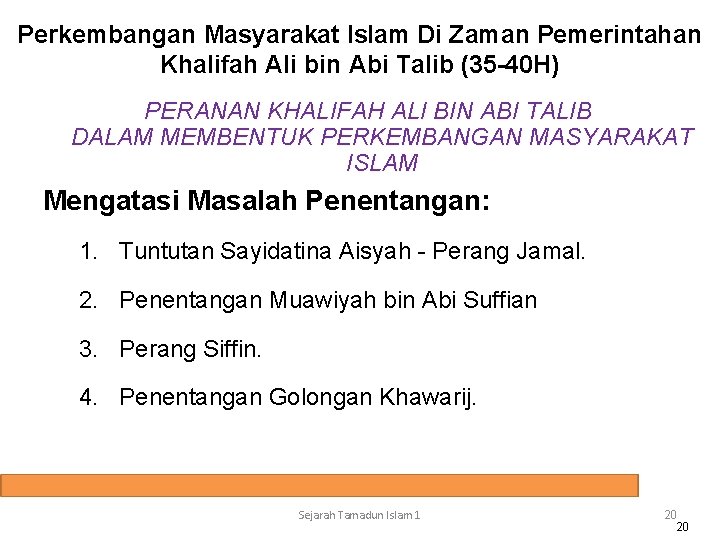Perkembangan Masyarakat Islam Di Zaman Pemerintahan Khalifah Ali bin Abi Talib (35 -40 H)