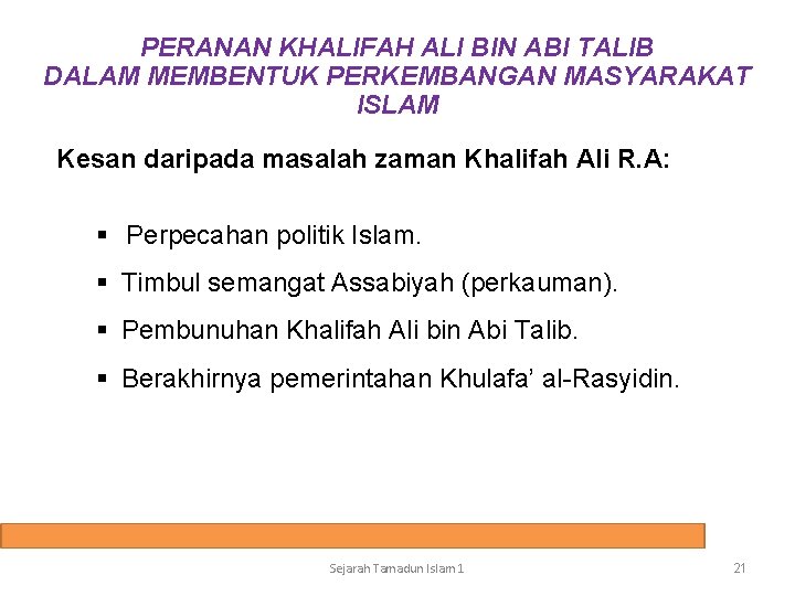 PERANAN KHALIFAH ALI BIN ABI TALIB DALAM MEMBENTUK PERKEMBANGAN MASYARAKAT ISLAM Kesan daripada masalah