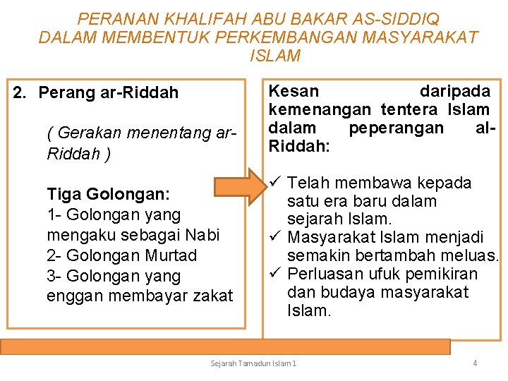 PERANAN KHALIFAH ABU BAKAR AS-SIDDIQ DALAM MEMBENTUK PERKEMBANGAN MASYARAKAT ISLAM 2. Perang ar-Riddah (