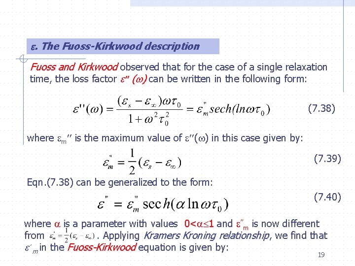 . The Fuoss-Kirkwood description Fuoss and Kirkwood observed that for the case of a