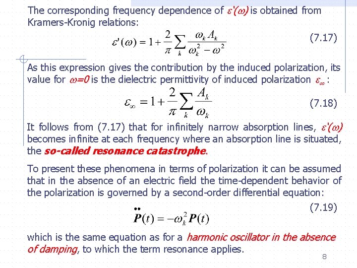 The corresponding frequency dependence of ‘( ) is obtained from Kramers-Kronig relations: (7. 17)