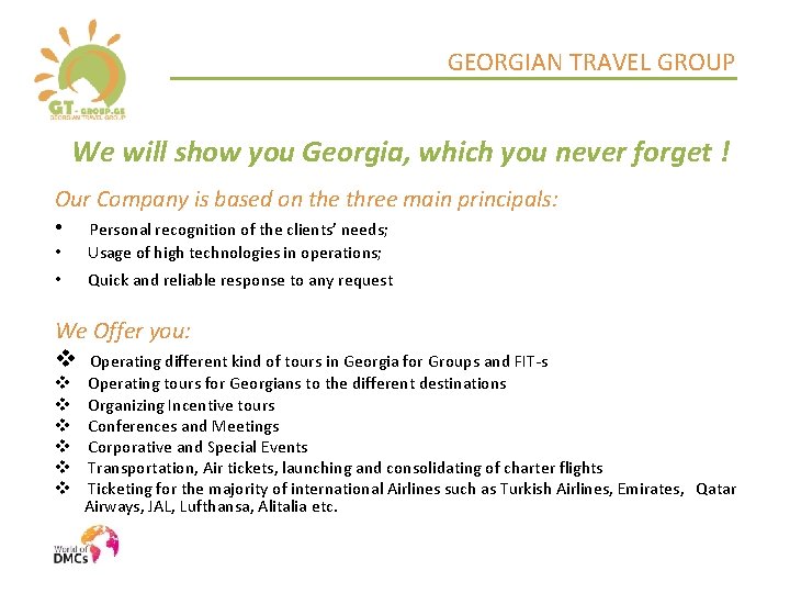 GEORGIAN TRAVEL GROUP We will show you Georgia, which you never forget ! Our
