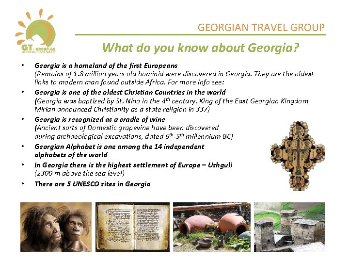 GEORGIAN TRAVEL GROUP What do you know about Georgia? • • • Georgia is