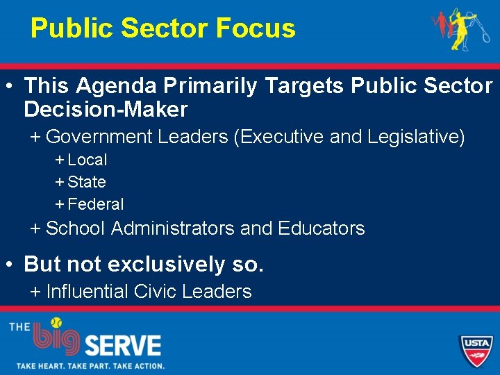 Public Sector Focus • This Agenda Primarily Targets Public Sector Decision-Maker + Government Leaders