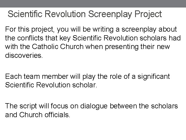 Scientific Revolution Screenplay Project For this project, you will be writing a screenplay about