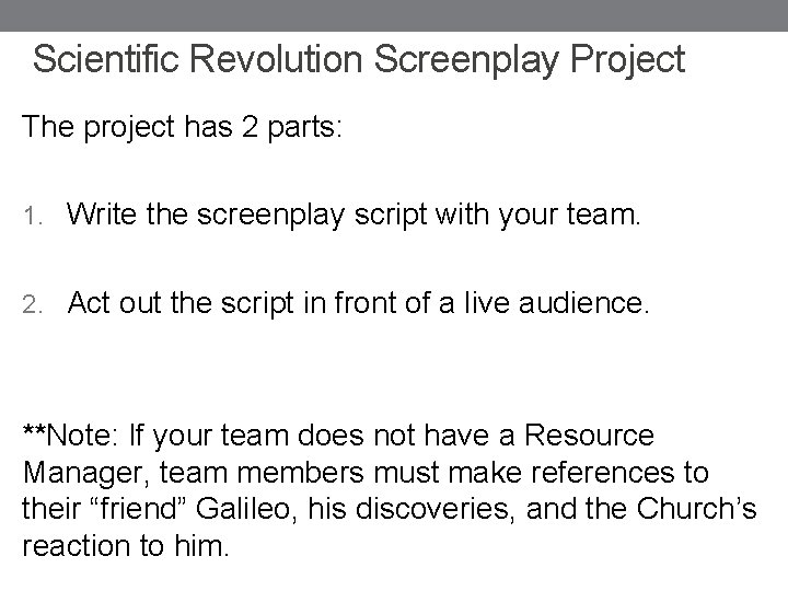 Scientific Revolution Screenplay Project The project has 2 parts: 1. Write the screenplay script