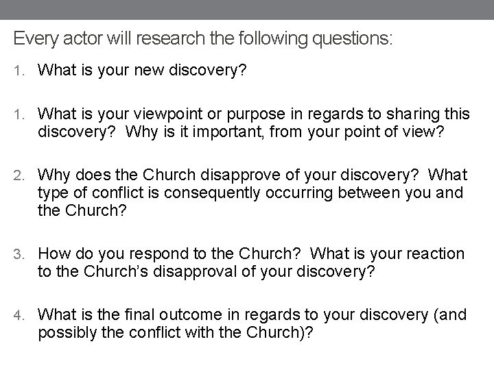Every actor will research the following questions: 1. What is your new discovery? 1.