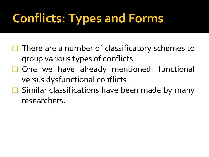 Conflicts: Types and Forms There a number of classificatory schemes to group various types