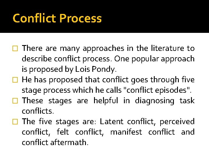 Conflict Process There are many approaches in the literature to describe conflict process. One