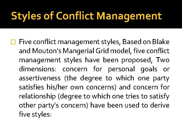 Styles of Conflict Management � Five conflict management styles, Based on Blake and Mouton's