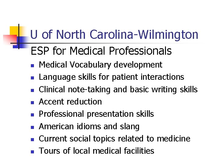 U of North Carolina-Wilmington ESP for Medical Professionals n n n n Medical Vocabulary