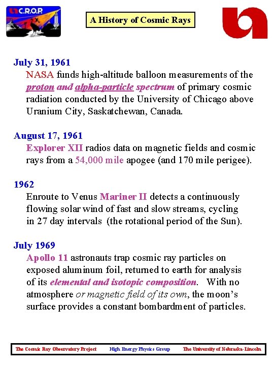 A History of Cosmic Rays July 31, 1961 NASA funds high-altitude balloon measurements of
