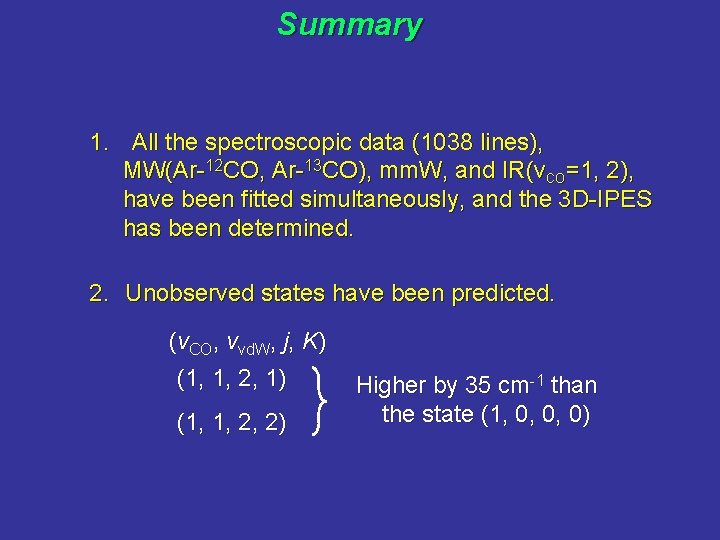 Summary 1. All the spectroscopic data (1038 lines), MW(Ar-12 CO, Ar-13 CO), mm. W,