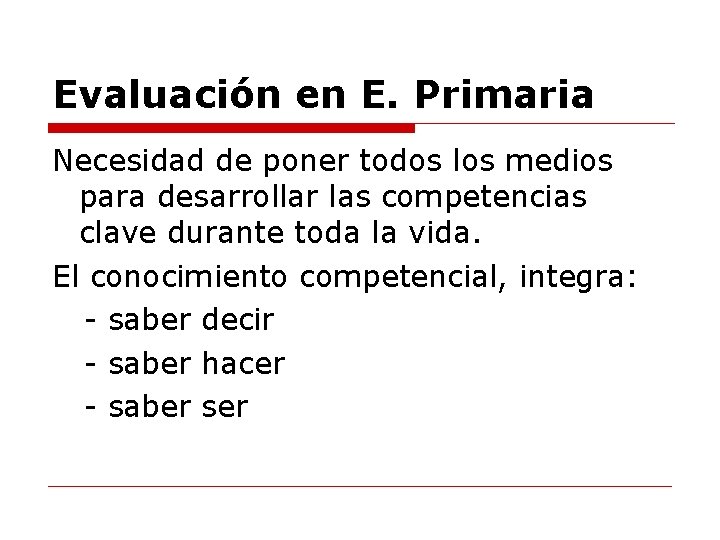 Evaluación en E. Primaria Necesidad de poner todos los medios para desarrollar las competencias