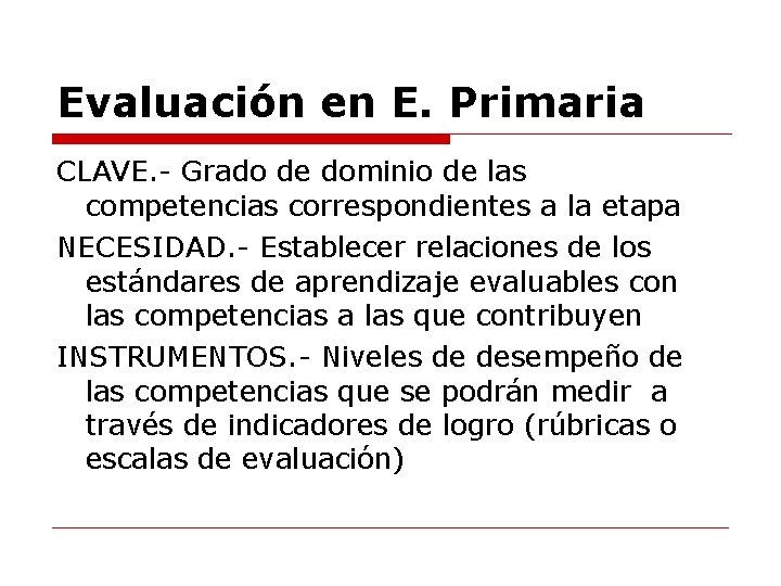 Evaluación en E. Primaria CLAVE. - Grado de dominio de las competencias correspondientes a