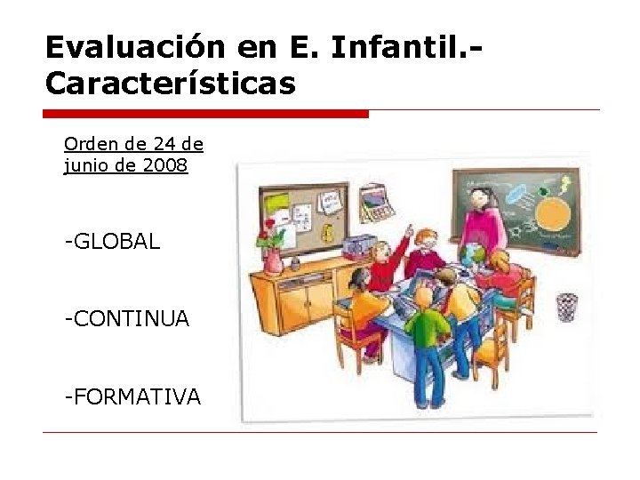 Evaluación en E. Infantil. Características Orden de 24 de junio de 2008 -GLOBAL -CONTINUA