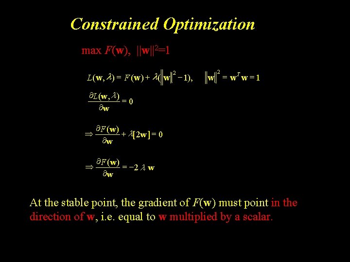 Constrained Optimization max F(w), ||w||2=1 2 L(w, l ) = F (w ) +