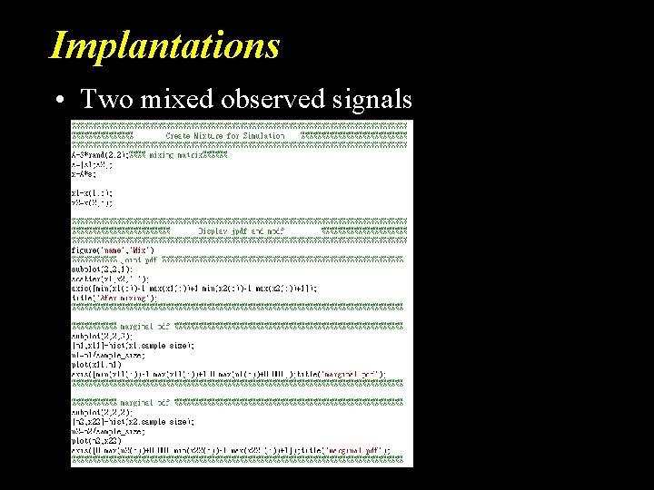 Implantations • Two mixed observed signals 