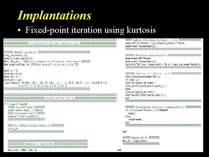 Implantations • Fixed-point iteration using kurtosis 