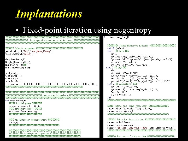 Implantations • Fixed-point iteration using negentropy 