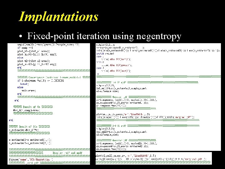 Implantations • Fixed-point iteration using negentropy 