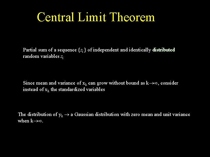 Central Limit Theorem Partial sum of a sequence {zi} of independent and identically distributed