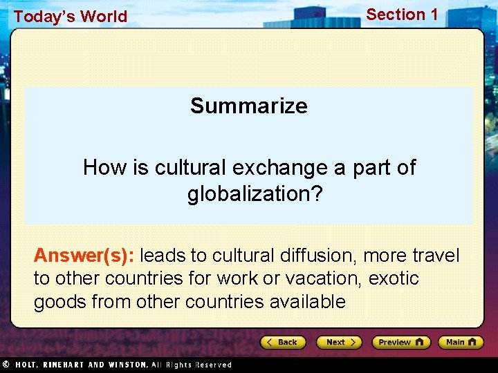 Section 1 Today’s World Summarize How is cultural exchange a part of globalization? Answer(s):