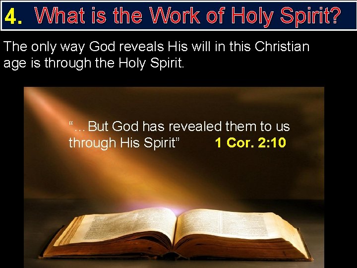 4. What is the Work of Holy Spirit? The only way God reveals His