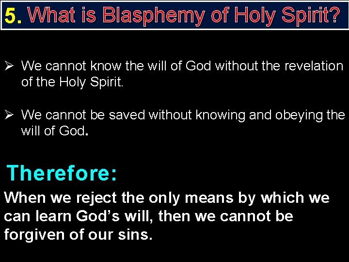 5. What is Blasphemy of Holy Spirit? Ø We cannot know the will of