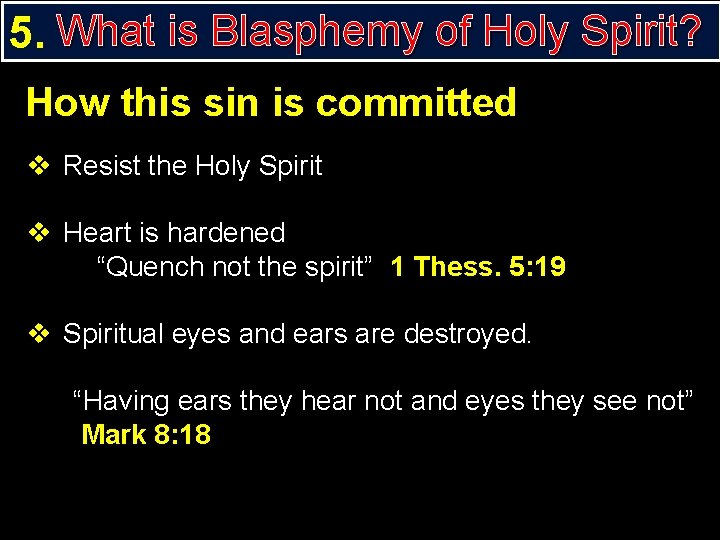5. What is Blasphemy of Holy Spirit? How this sin is committed v Resist