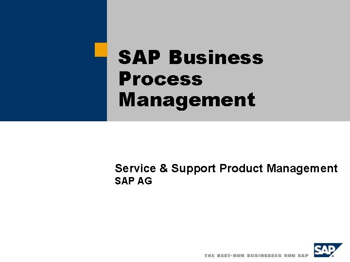 SAP Business Process Management Service & Support Product Management SAP AG 