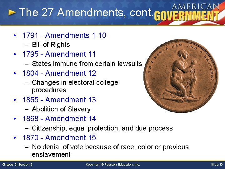 The 27 Amendments, cont. • 1791 - Amendments 1 -10 – Bill of Rights The 27 Amendments, cont. • 1791 - Amendments 1 -10 – Bill of Rights