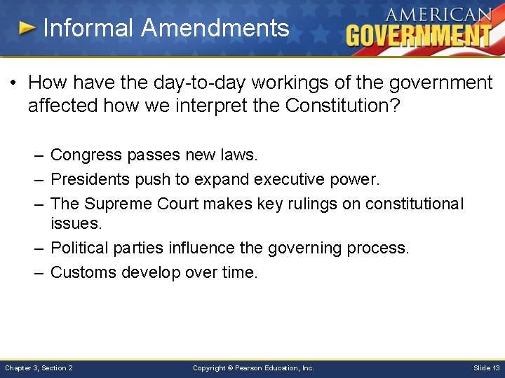 Informal Amendments • How have the day-to-day workings of the government affected how we Informal Amendments • How have the day-to-day workings of the government affected how we