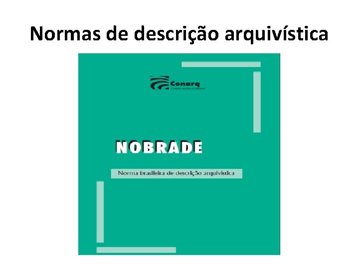 Normas de descrição arquivística 