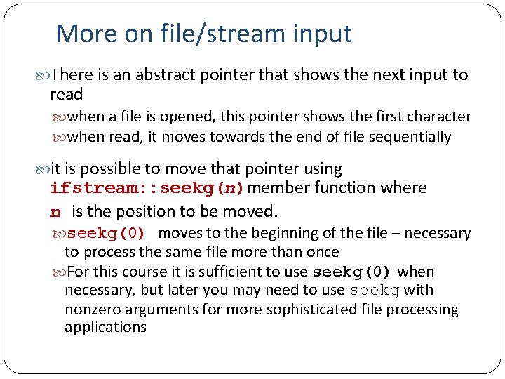 More on file/stream input There is an abstract pointer that shows the next input