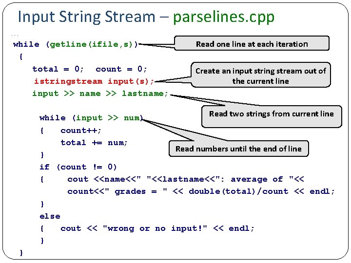 Input String Stream – parselines. cpp . . . Read one line at each