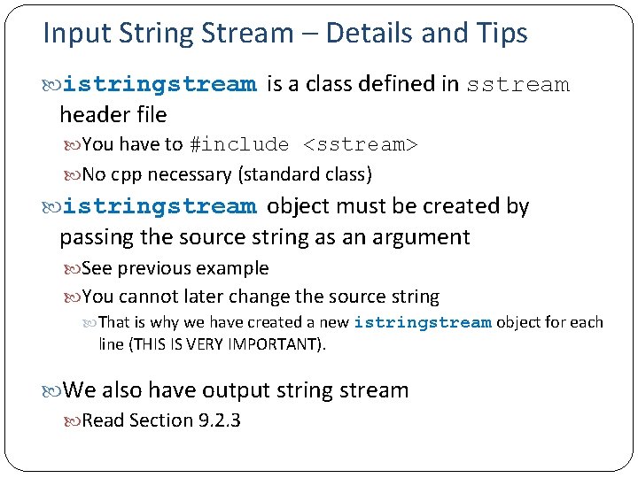 Input String Stream – Details and Tips istringstream is a class defined in sstream